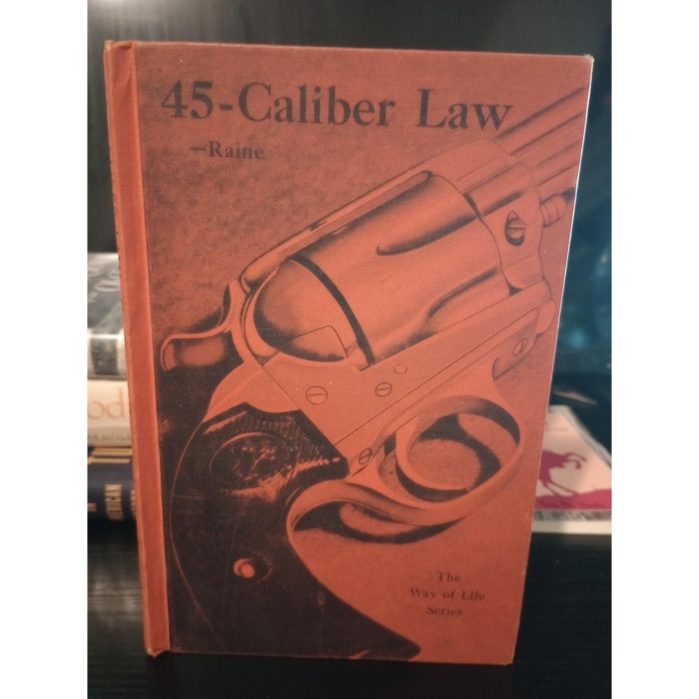 1941 1st Edition 45-Caliber Law William MacLeod Raine Old West Hardcover